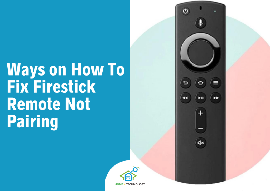11 Ways To Fix Firestick Remote Not Pairing