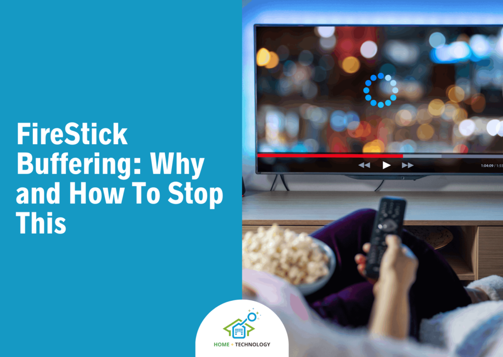 FireStick Buffering: Why & How To Stop This!