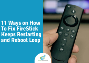 11 Ways on How To Fix FireStick Keeps Restarting and Reboot Loop